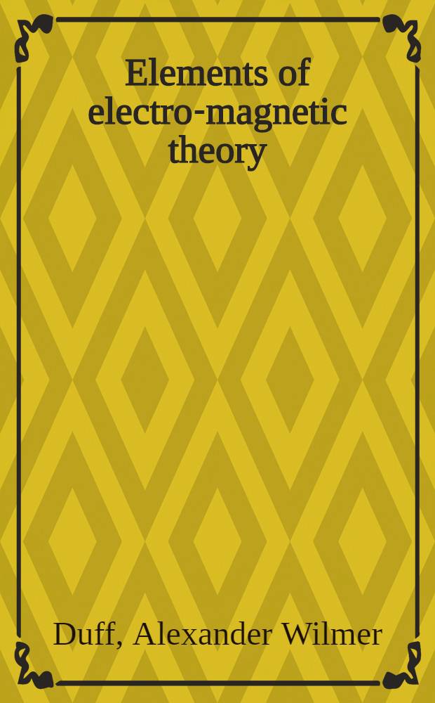 Elements of electro-magnetic theory
