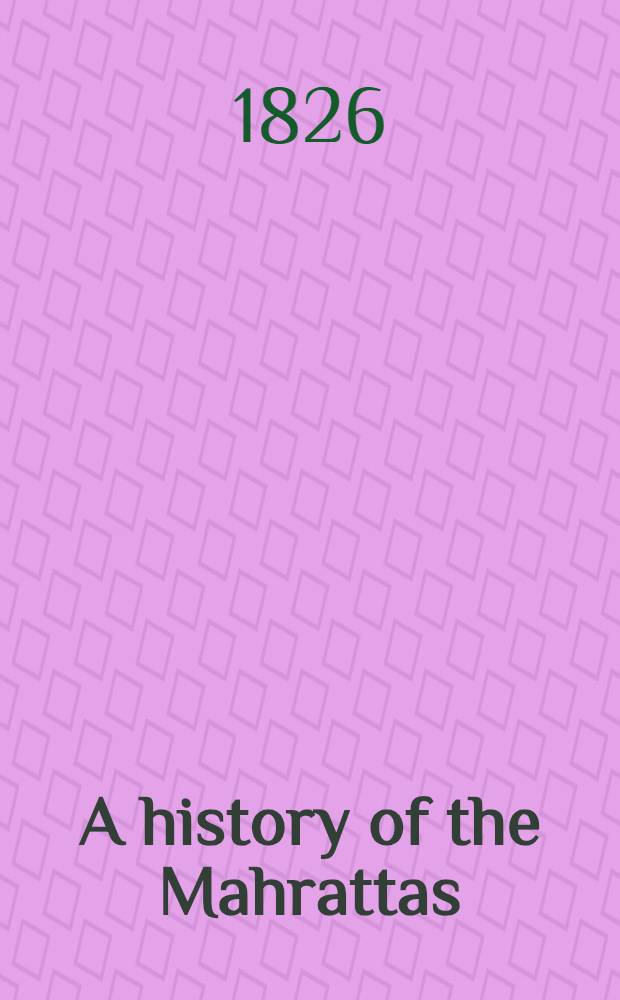 A history of the Mahrattas : In 3 vol