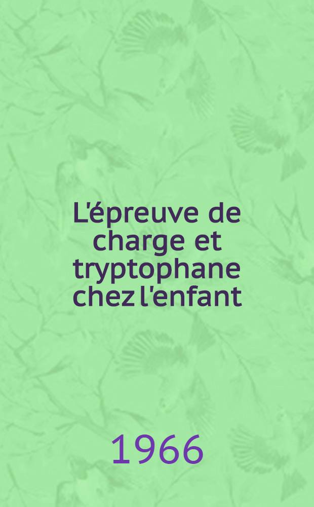 L'épreuve de charge et tryptophane chez l'enfant : Thèse ..