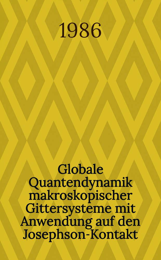 Globale Quantendynamik makroskopischer Gittersysteme mit Anwendung auf den Josephson-Kontakt