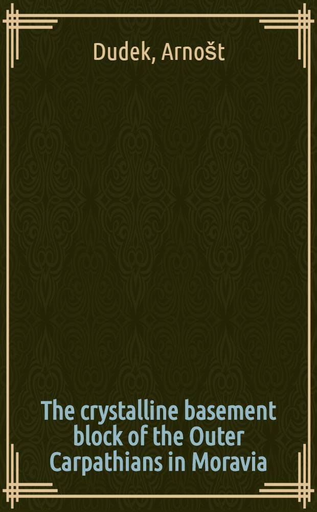The crystalline basement block of the Outer Carpathians in Moravia: Bruno - Vistulicum