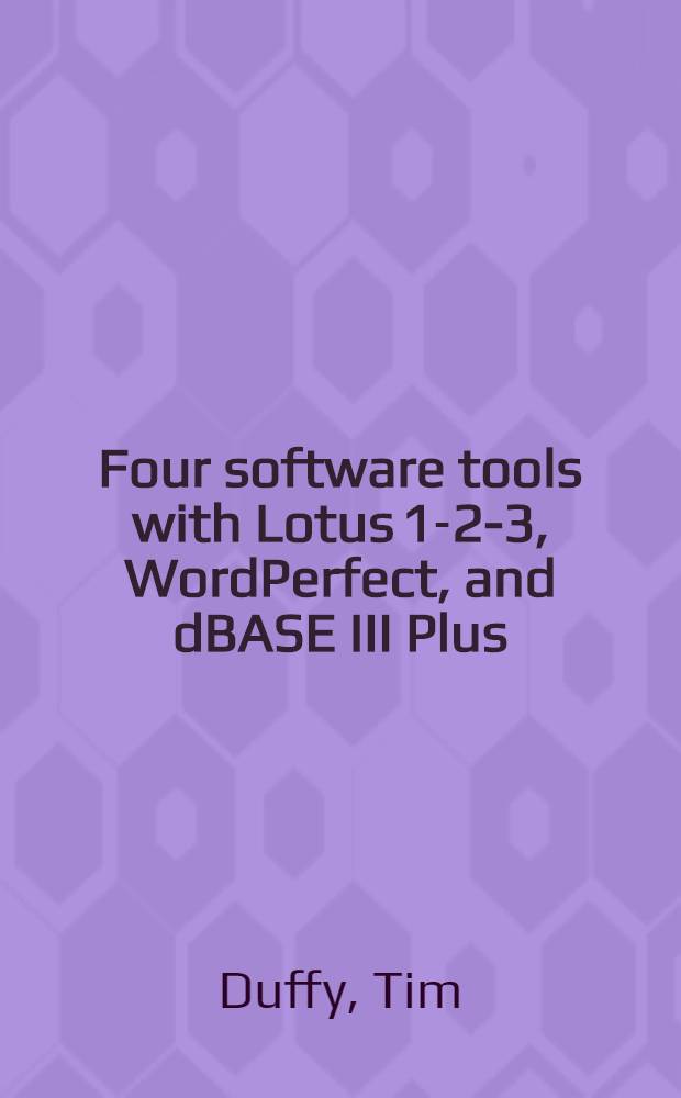 Four software tools with Lotus 1-2-3, WordPerfect, and dBASE III Plus