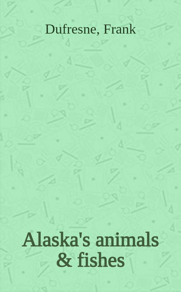 Alaska's animals & fishes