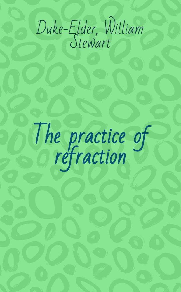 The practice of refraction