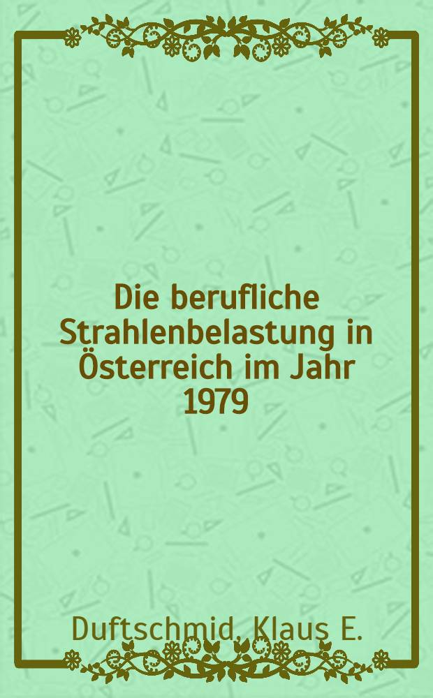 Die berufliche Strahlenbelastung in &Ouml;sterreich im Jahr 1979
