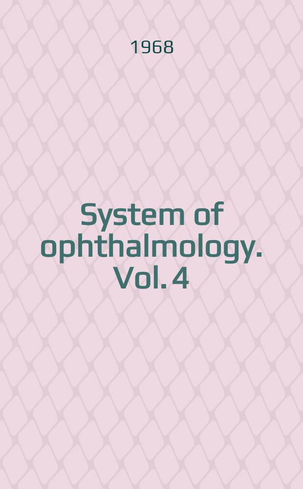 System of ophthalmology. Vol. 4 : The physiology of the eye and of vision