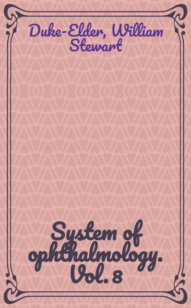 System of ophthalmology. Vol. 8 : Diseases of the outer eye