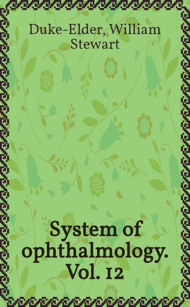 System of ophthalmology. Vol. 12 : Neuro-ophthalmology