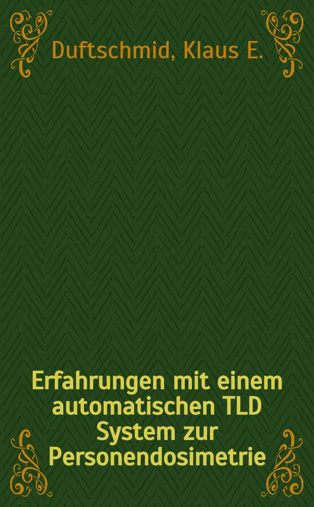 Erfahrungen mit einem automatischen TLD System zur Personendosimetrie