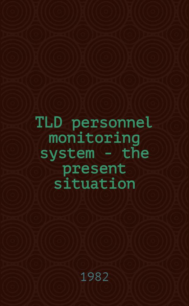 TLD personnel monitoring system - the present situation
