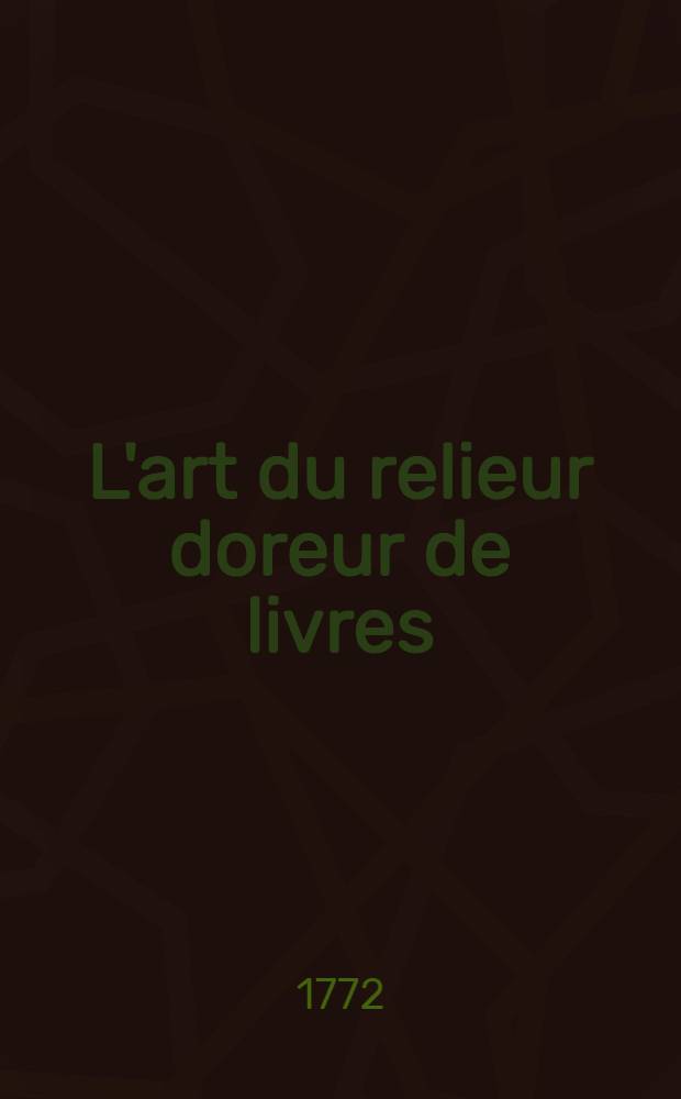 L'art du relieur doreur de livres