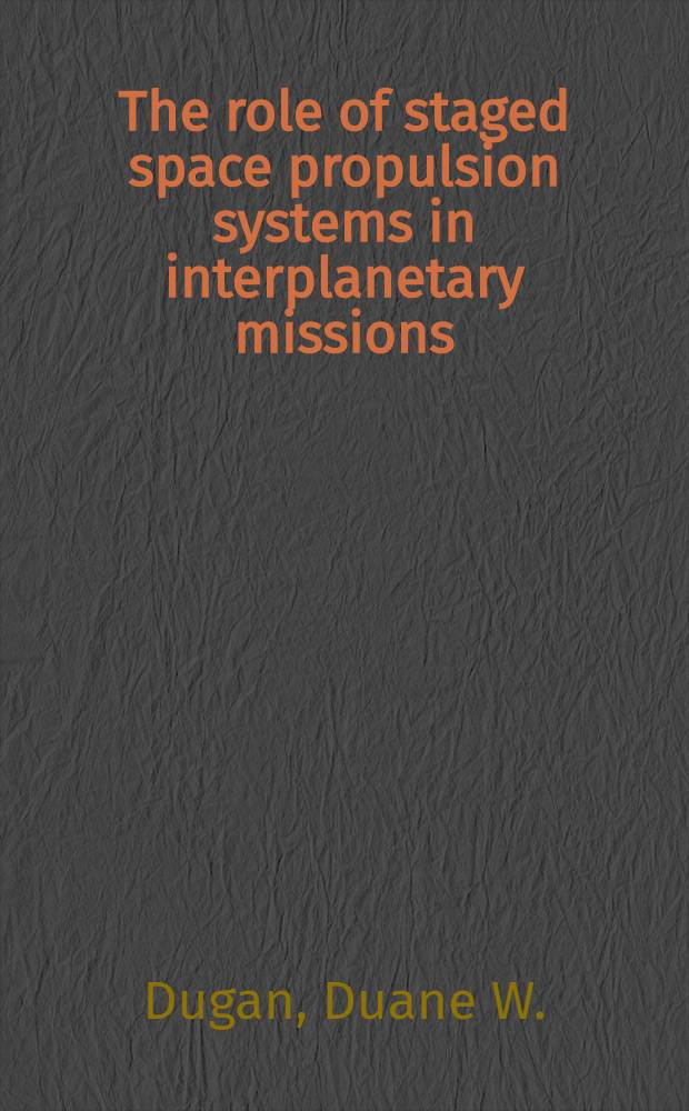 The role of staged space propulsion systems in interplanetary missions