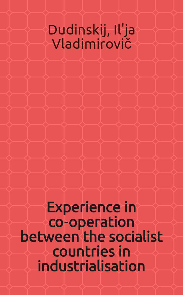 Experience in co-operation between the socialist countries in industrialisation