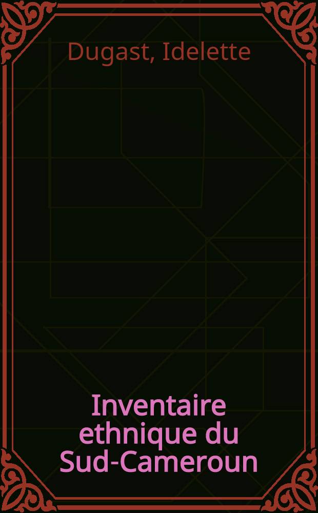 Inventaire ethnique du Sud-Cameroun