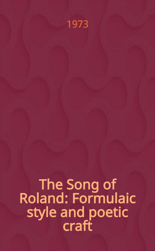 The Song of Roland : Formulaic style and poetic craft