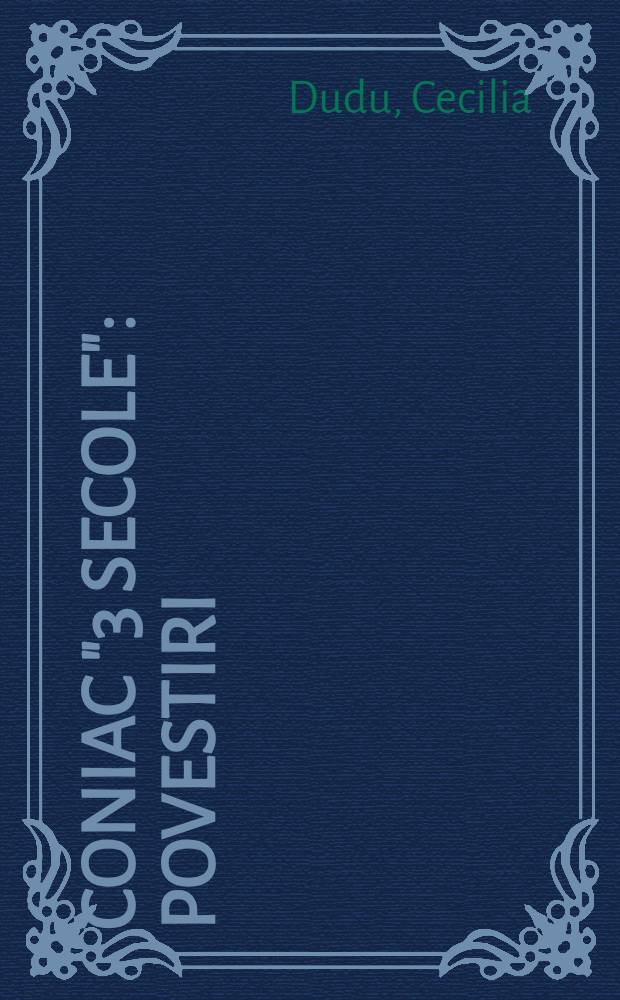 Coniac "3 secole" : Povestiri