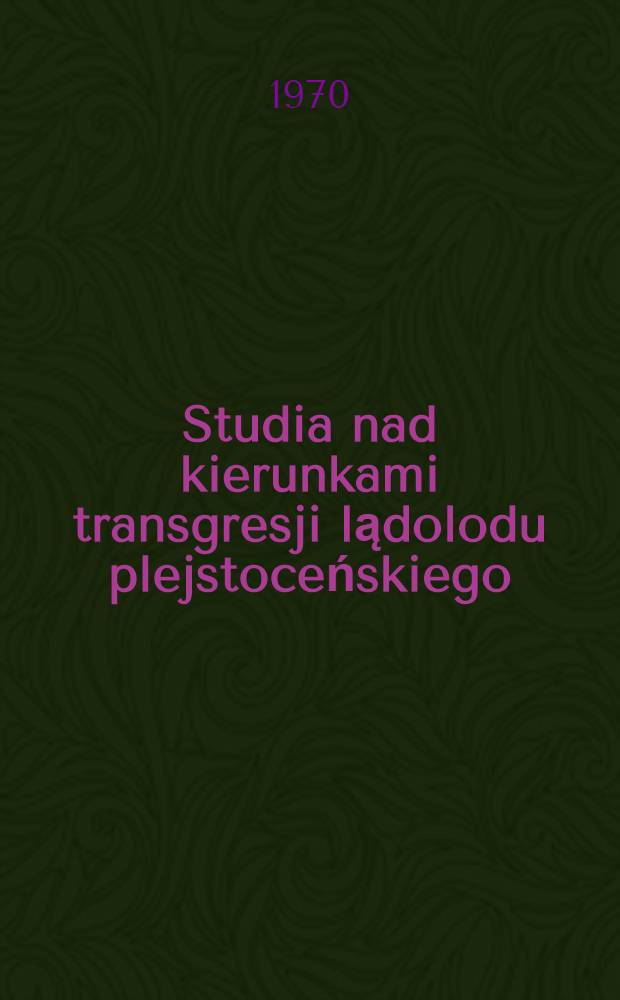Studia nad kierunkami transgresji lądolodu plejstoceńskiego