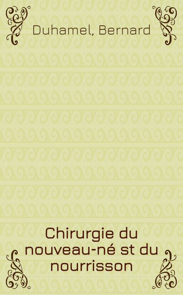 Chirurgie du nouveau-né st du nourrisson