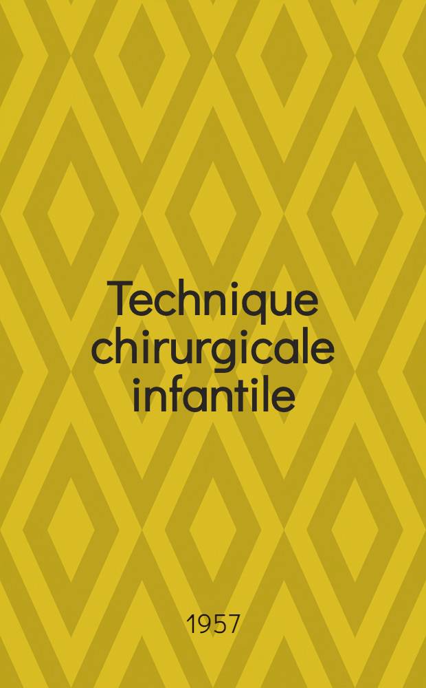 Technique chirurgicale infantile