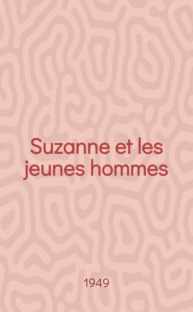 Suzanne et les jeunes hommes : Roman