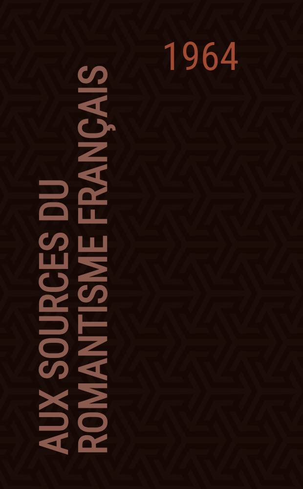 Aux sources du romantisme fran&ccedil;ais