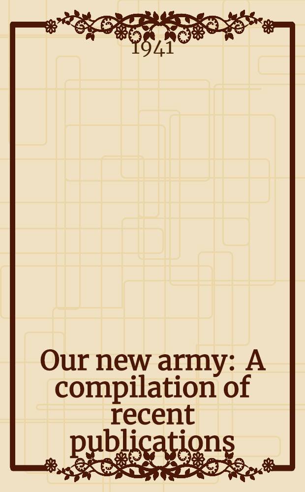 Our new army : A compilation of recent publications