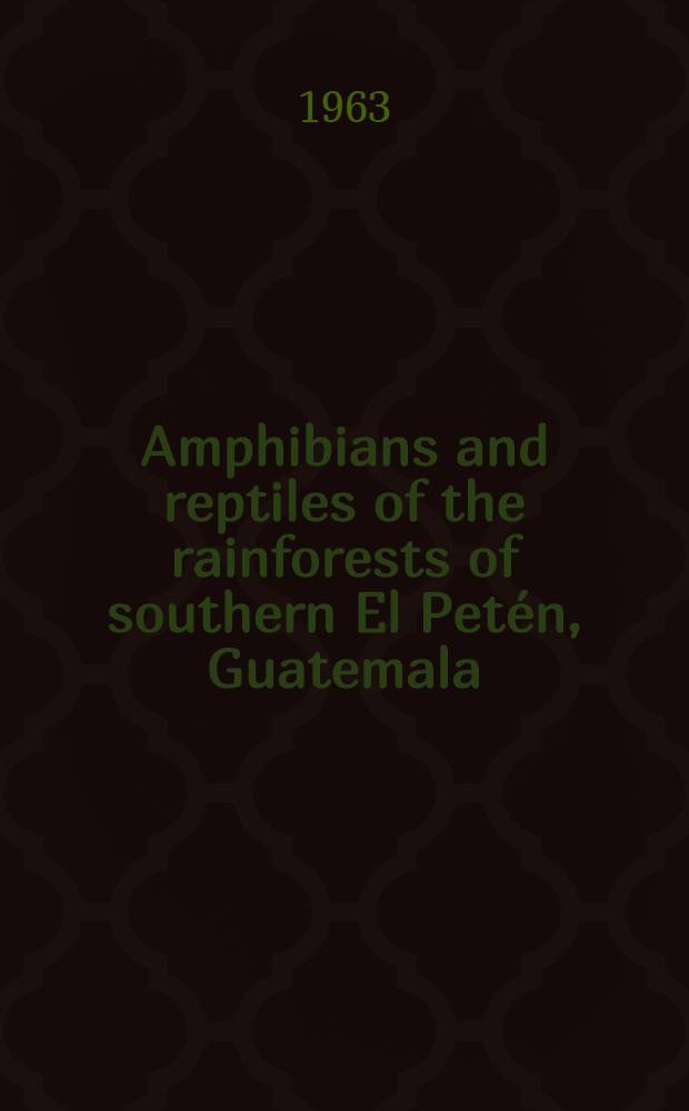 Amphibians and reptiles of the rainforests of southern El Petén, Guatemala