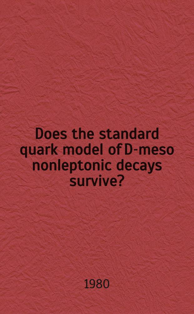 Does the standard quark model of D-meso nonleptonic decays survive?