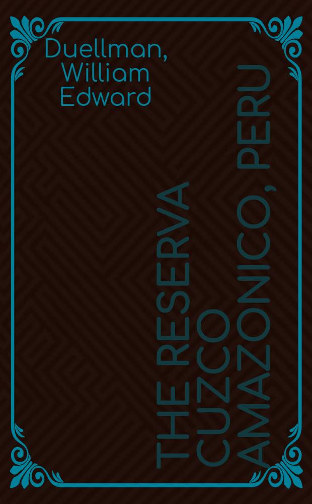 The reserva Cuzco Amazonico, Peru : Biological investigations, conservation, and ecotourism