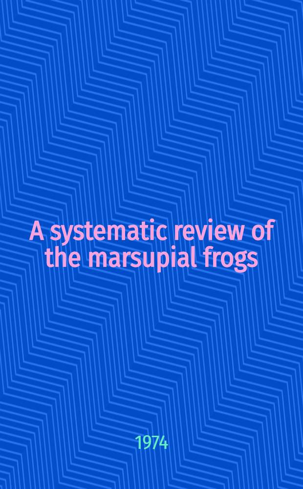 A systematic review of the marsupial frogs (hylidae: Gastrotheca) of the Andes of Ecuador