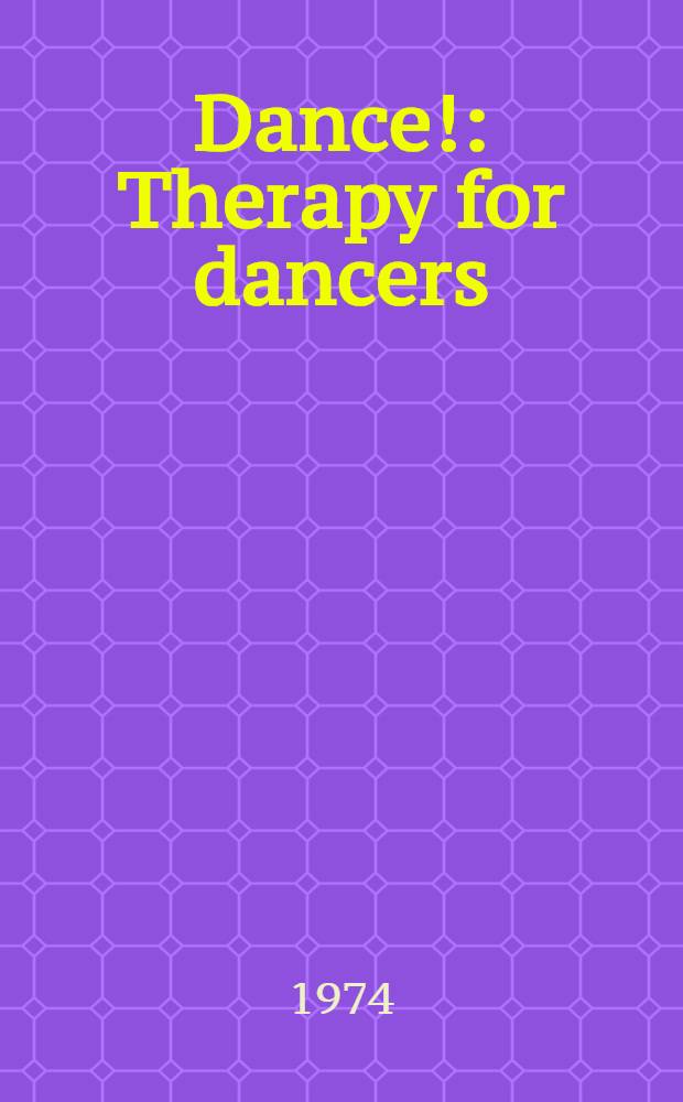 Dance! : Therapy for dancers
