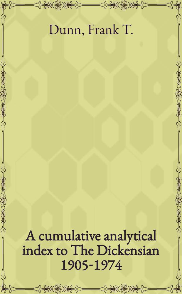 A cumulative analytical index to The Dickensian 1905-1974