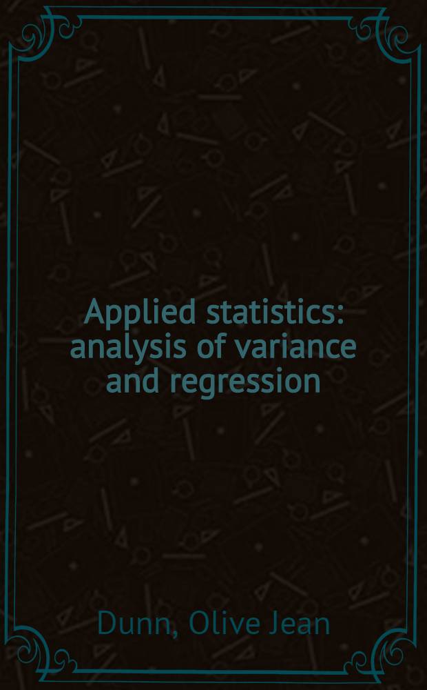 Applied statistics: analysis of variance and regression