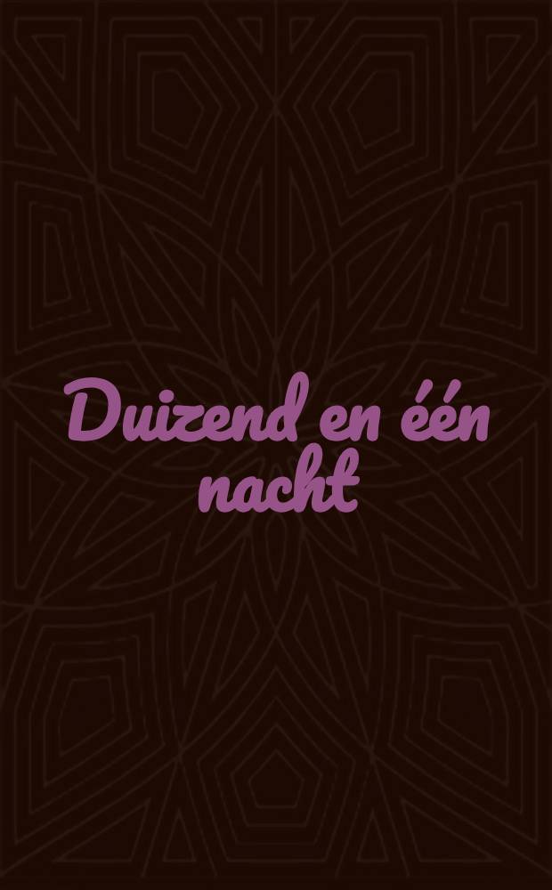 Duizend en &eacute;&eacute;n nacht