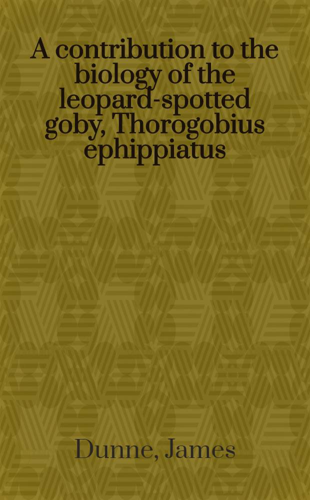 A contribution to the biology of the leopard-spotted goby, Thorogobius ephippiatus (Lowe) (Pisces: Teleostei: Gobiidae)