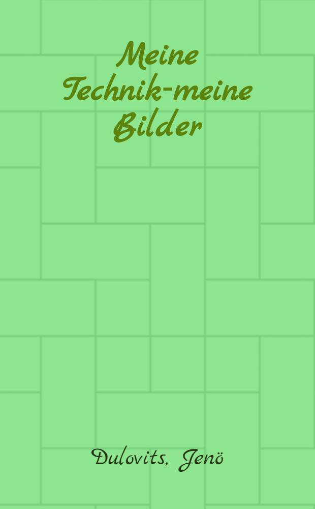 Meine Technik-meine Bilder