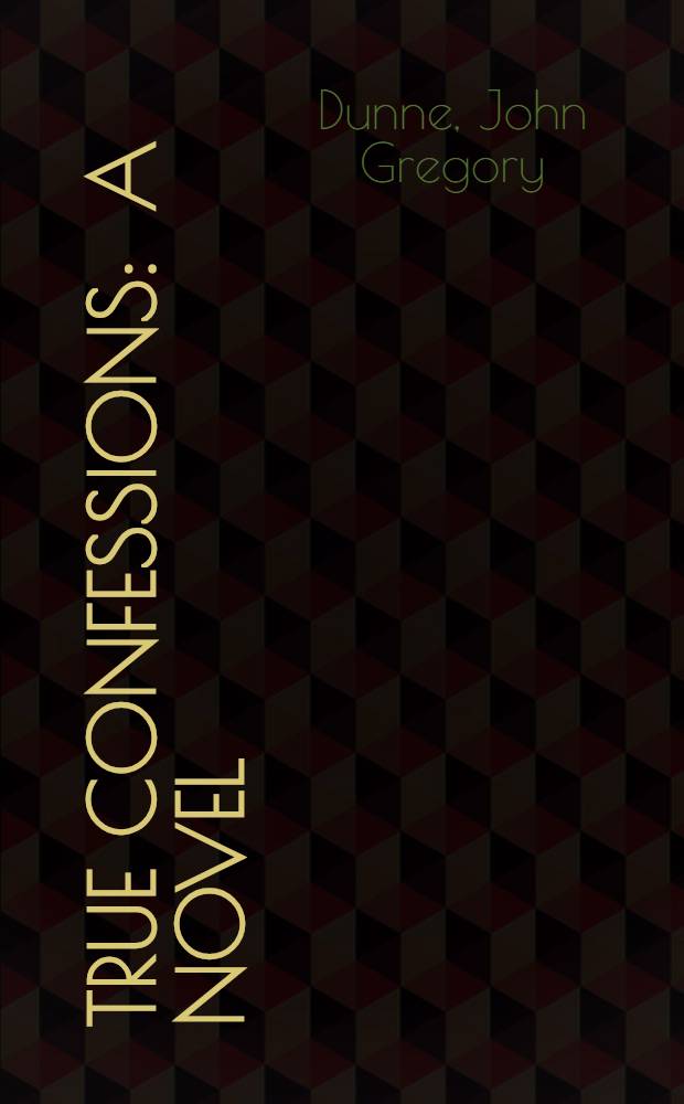 True confessions : A novel