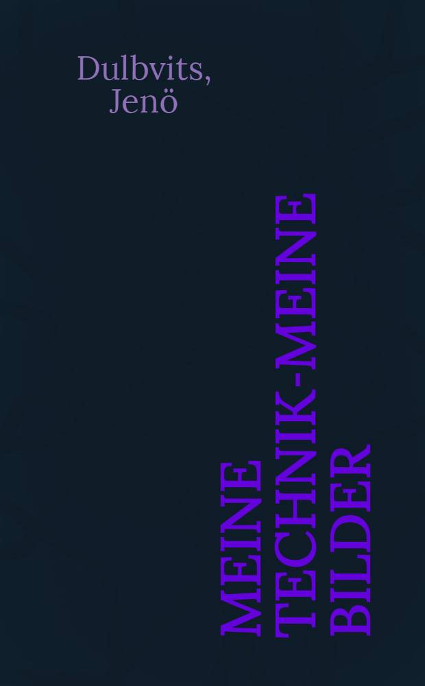 Meine Technik-meine Bilder