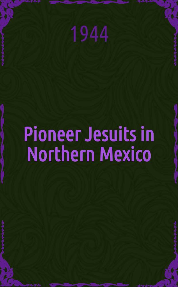 Pioneer Jesuits in Northern Mexico