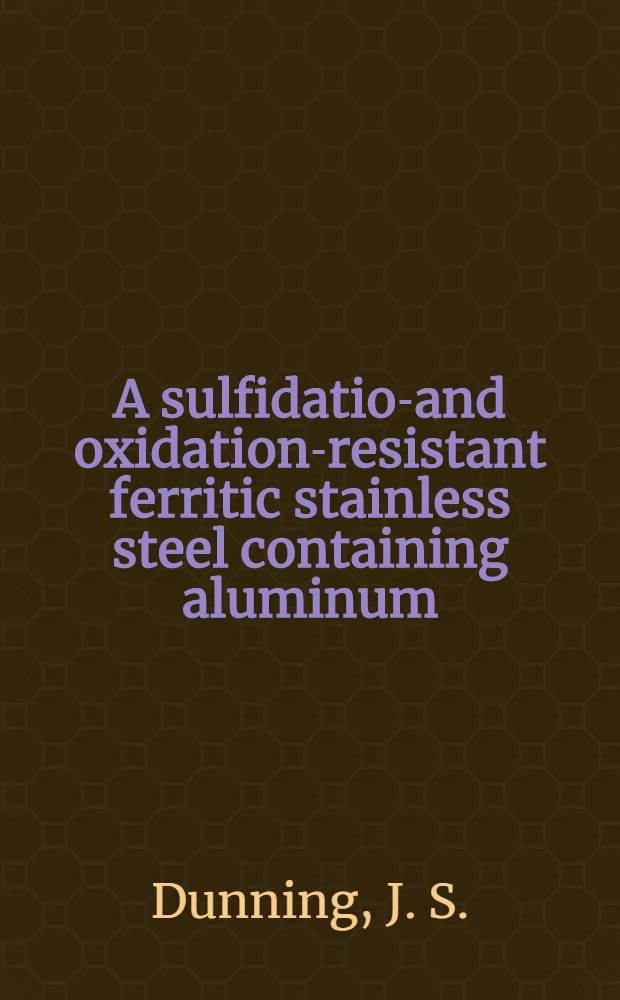 A sulfidation- and oxidation-resistant ferritic stainless steel containing aluminum