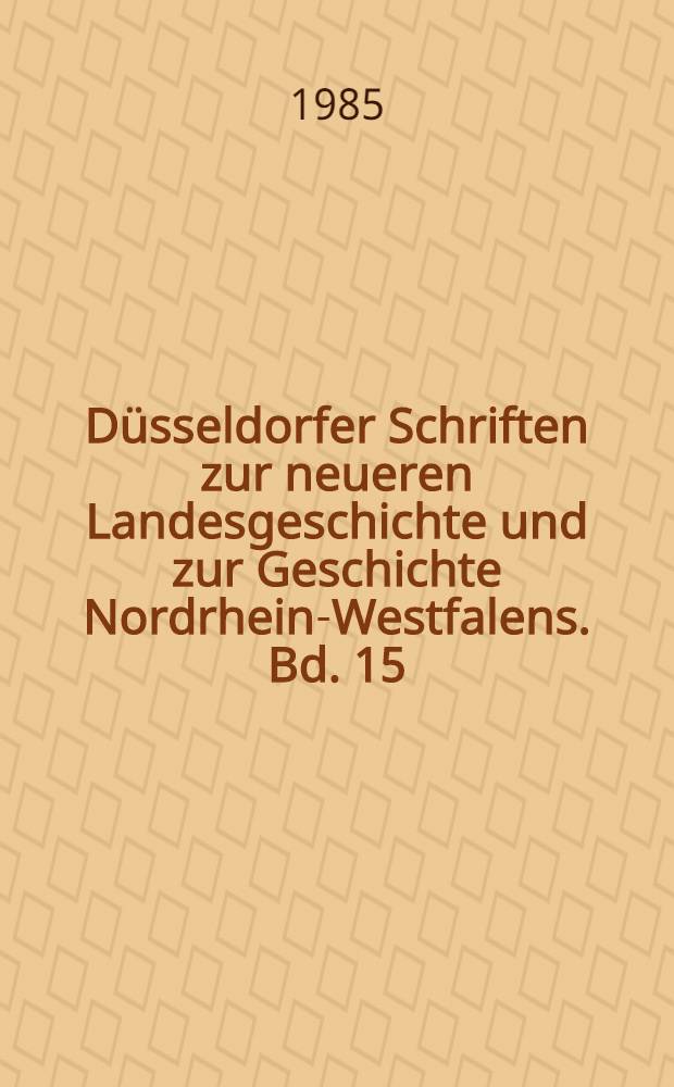 Düsseldorfer Schriften zur neueren Landesgeschichte und zur Geschichte Nordrhein-Westfalens. Bd. 15 : Düsseldorf im Bismarckreich
