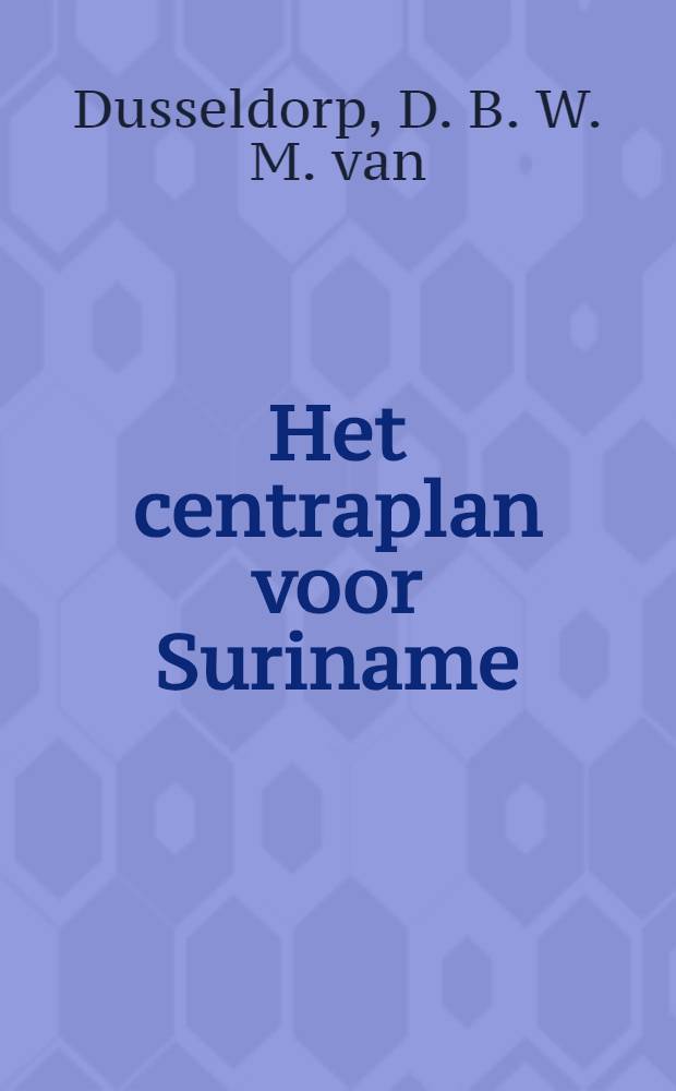 Het centraplan voor Suriname