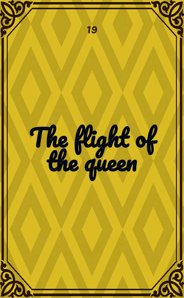 The flight of the queen