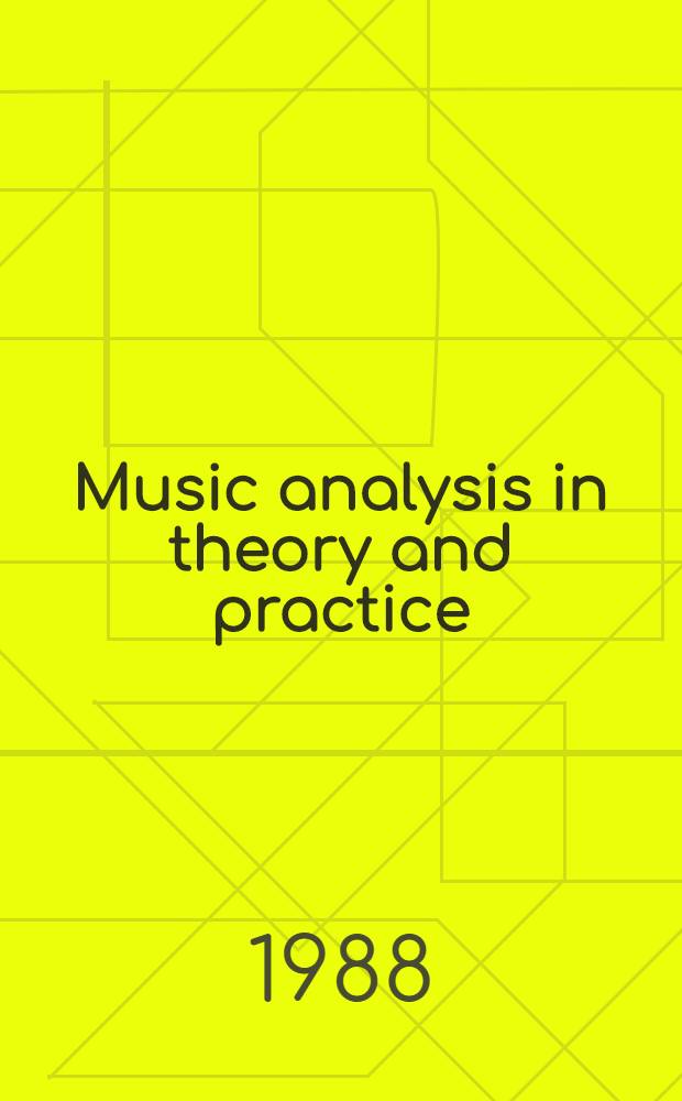 Music analysis in theory and practice