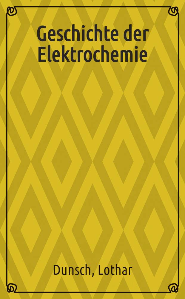 Geschichte der Elektrochemie : Ein Abriß