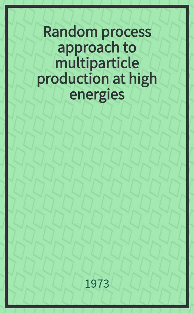 Random process approach to multiparticle production at high energies