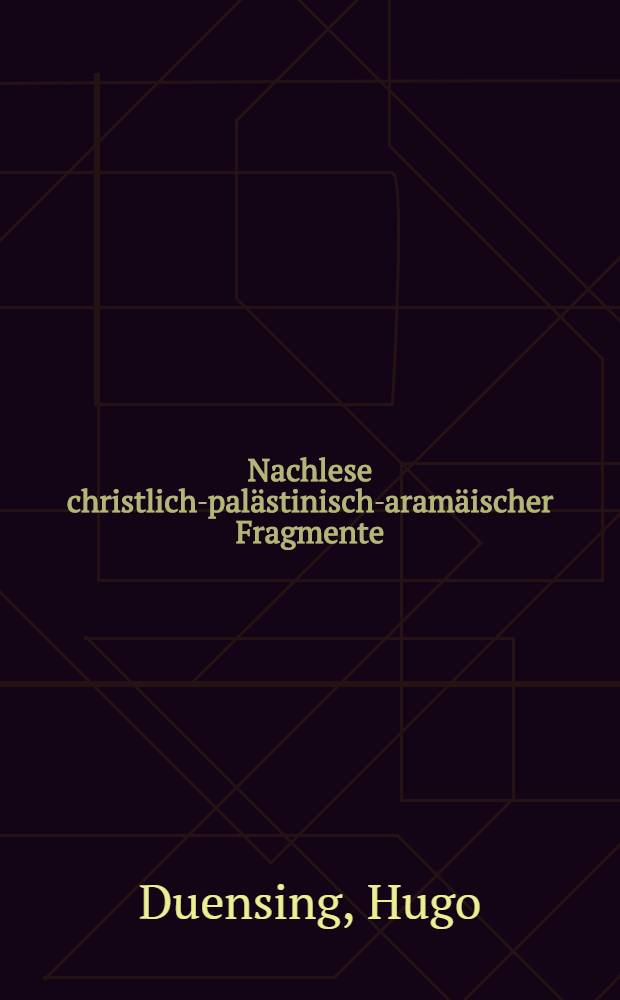 Nachlese christlich-palästinisch-aramäischer Fragmente