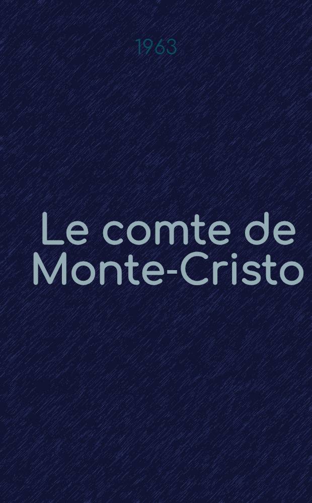 Le comte de Monte-Cristo : [Roman]. 1