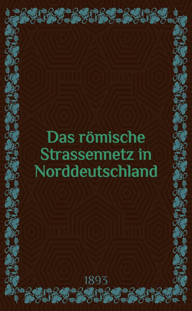 [Das römische Strassennetz in Norddeutschland