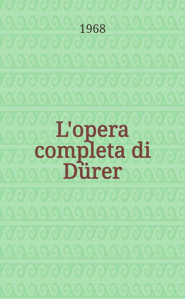 L'opera completa di Dürer : Album